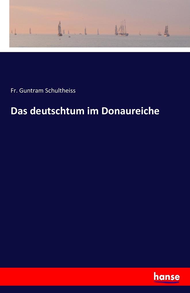 Das deutschtum im Donaureiche