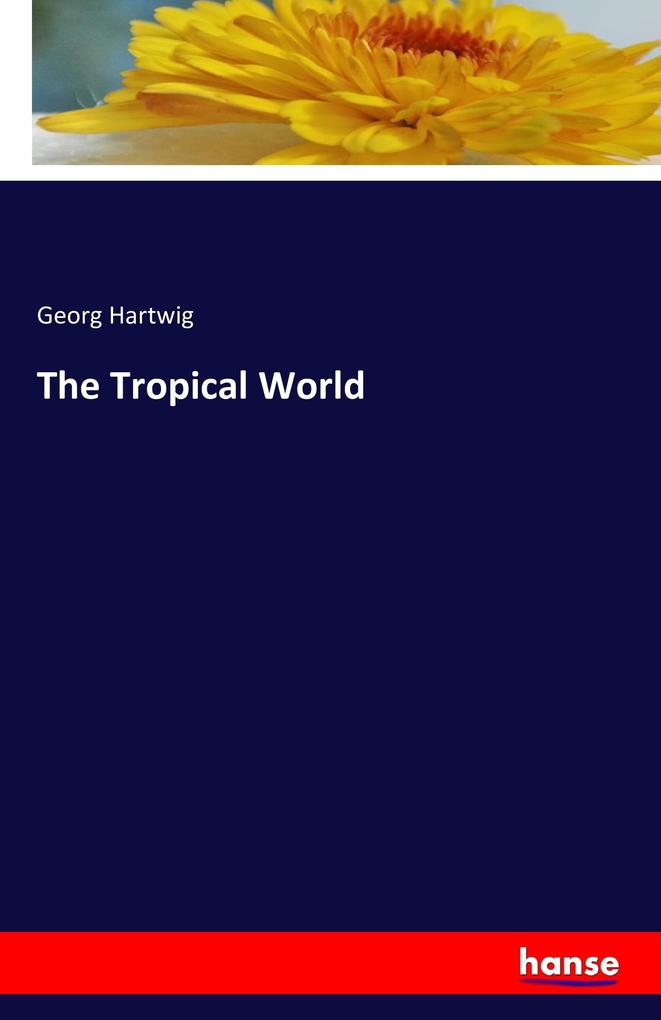 The Tropical World