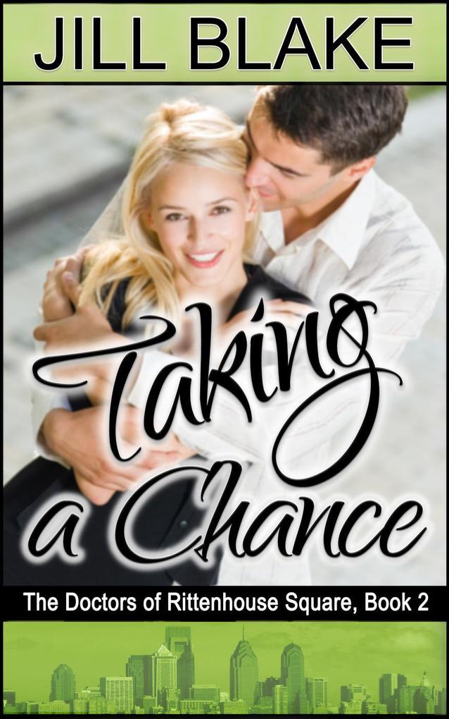 Taking a Chance (Doctors of Rittenhouse Square #2)