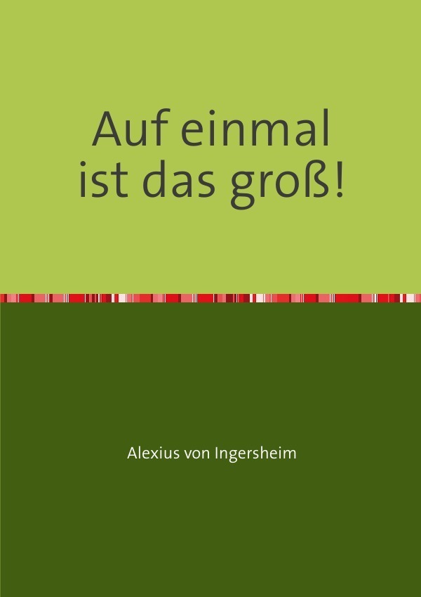 Image of Auf einmal ist das groß!