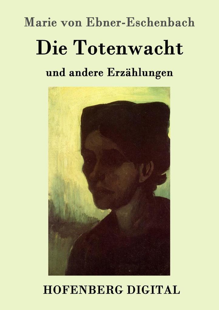 Die Totenwacht - Marie von Ebner-Eschenbach