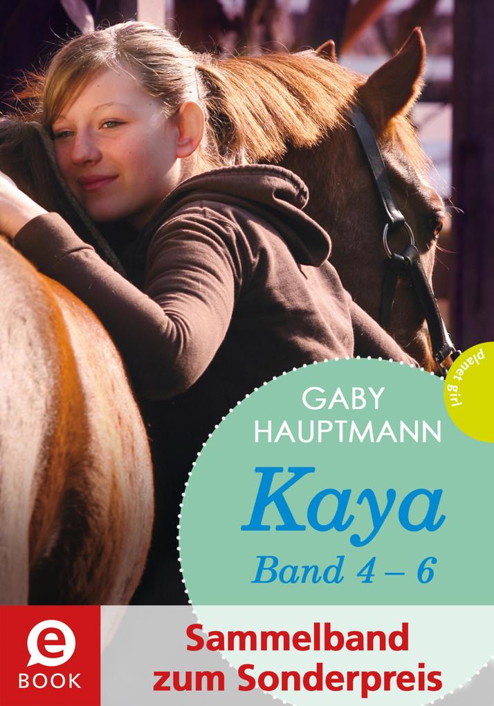 Kaya - frei und stark: Kaya 4-6 (Sammelband)
