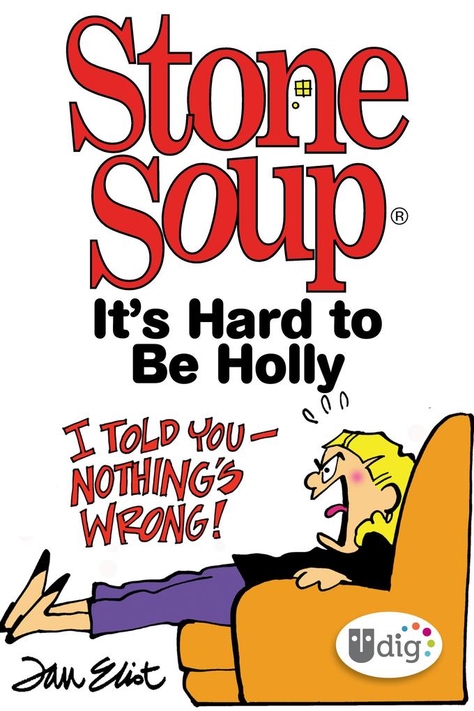 Stone Soup: It‘s Hard to Be Holly