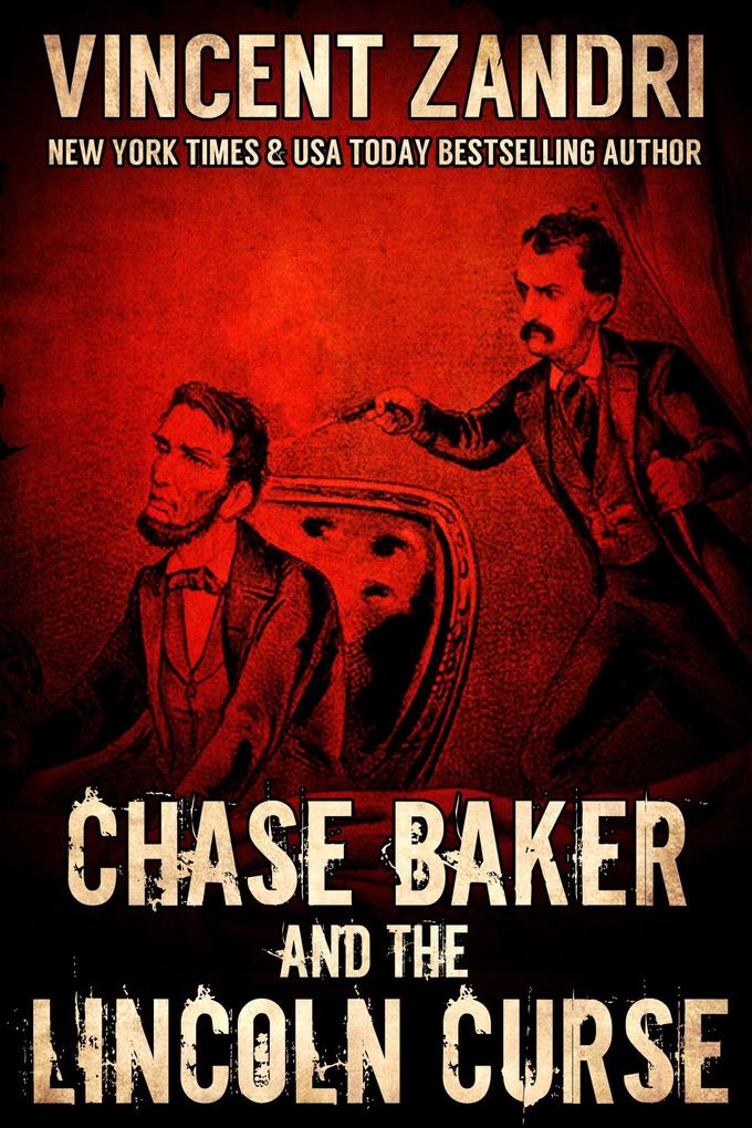 Chase Baker and the Lincoln Curse (A Chase Baker Thriller Series No. 4 #4)