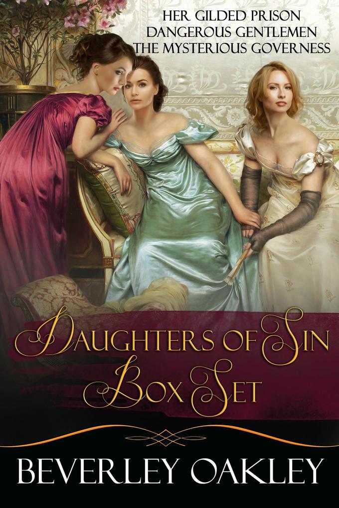 Daughters of Sin Boxed Set: Her Gilded Prison Dangerous Gentlemen The Mysterious Governess
