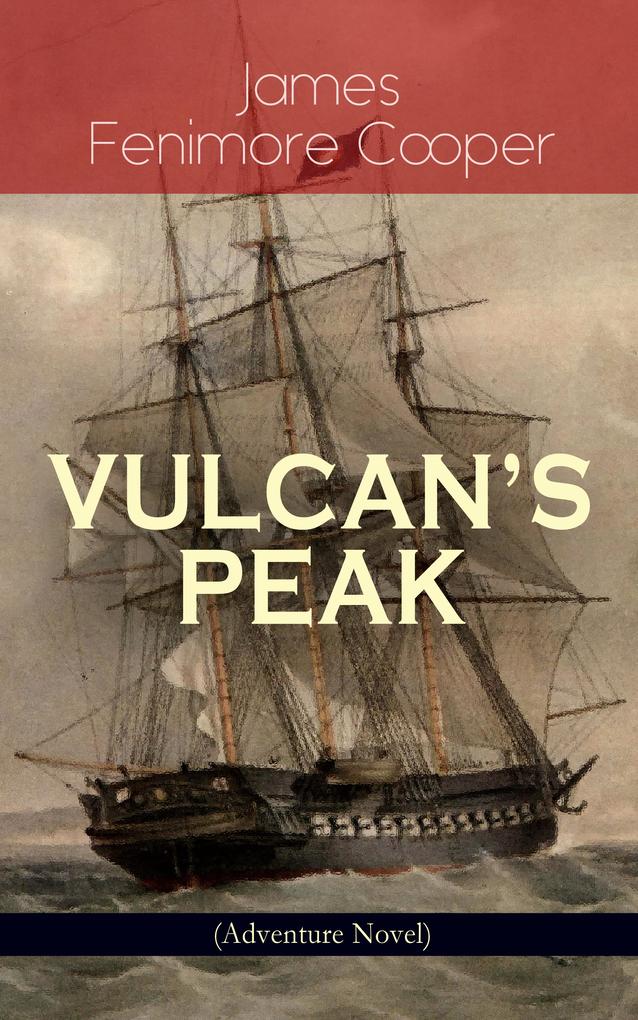 VULCAN‘S PEAK - A Tale of the Pacific (Adventure Novel)