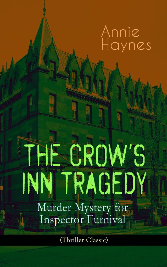 THE CROW‘S INN TRAGEDY - Murder Mystery for Inspector Furnival (Thriller Classic)