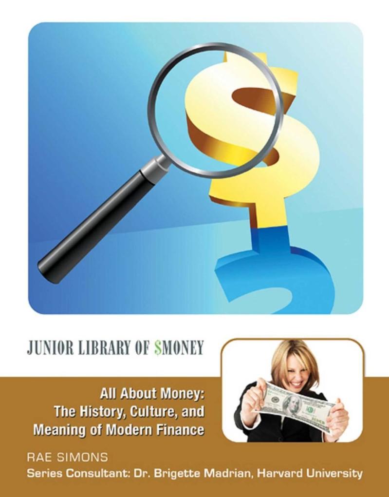 All About Money: The History Culture and Meaning of Modern Finance