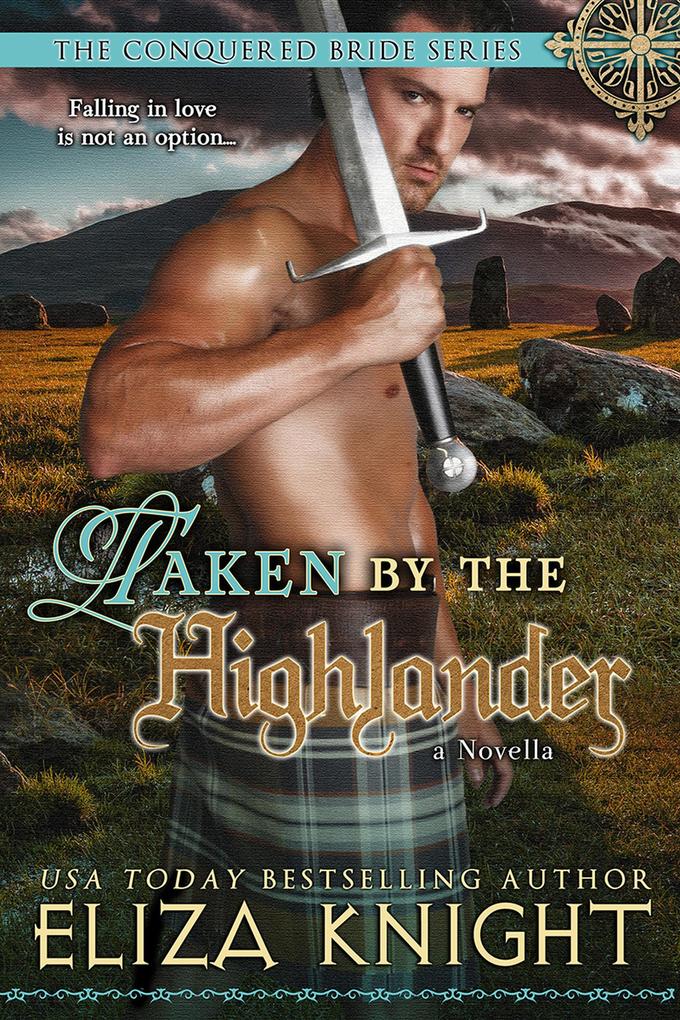 Taken by the Highlander (The Conquered Bride Series #7)