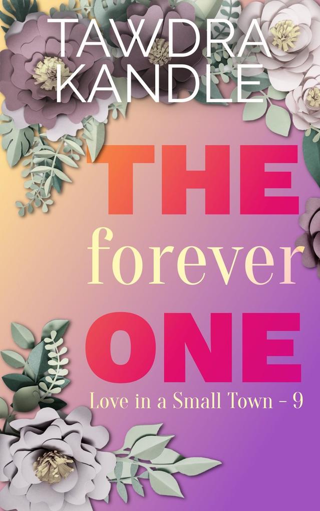The Forever One (Love in a Small Town #9)