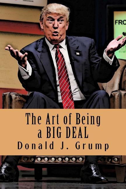 The Art of Being a BIG DEAL