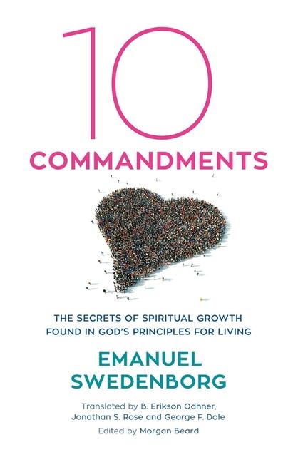 Ten Commandments - The Secrets of Spiritual Growth Found in God`s Principles for Living
