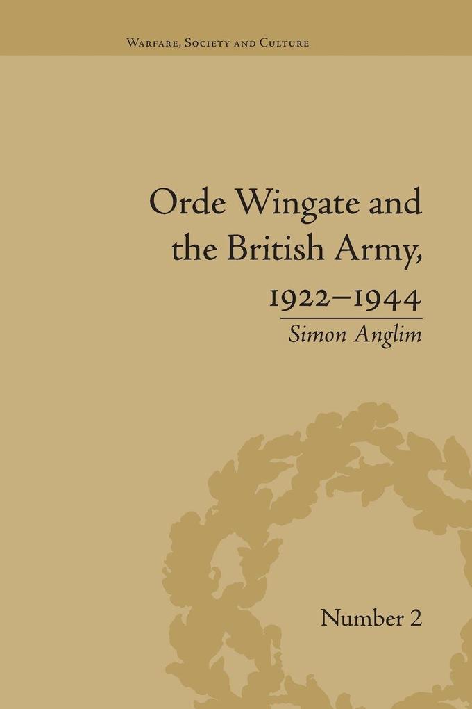 Orde Wingate and the British Army 1922-1944