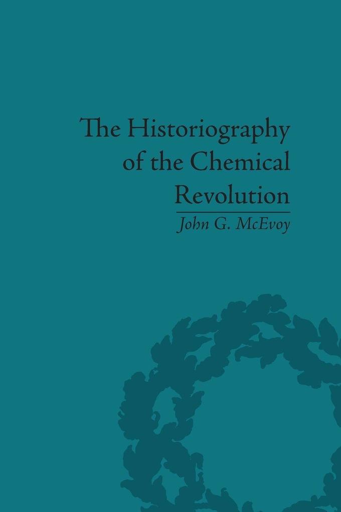 The Historiography of the Chemical Revolution