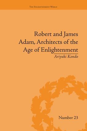 Robert and James Adam Architects of the Age of Enlightenment