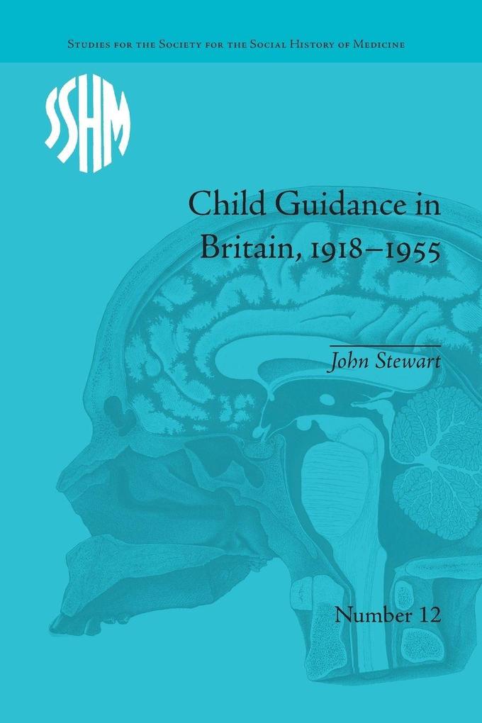 Child Guidance in Britain 1918-1955