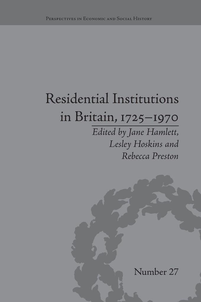 Residential Institutions in Britain 1725-1970