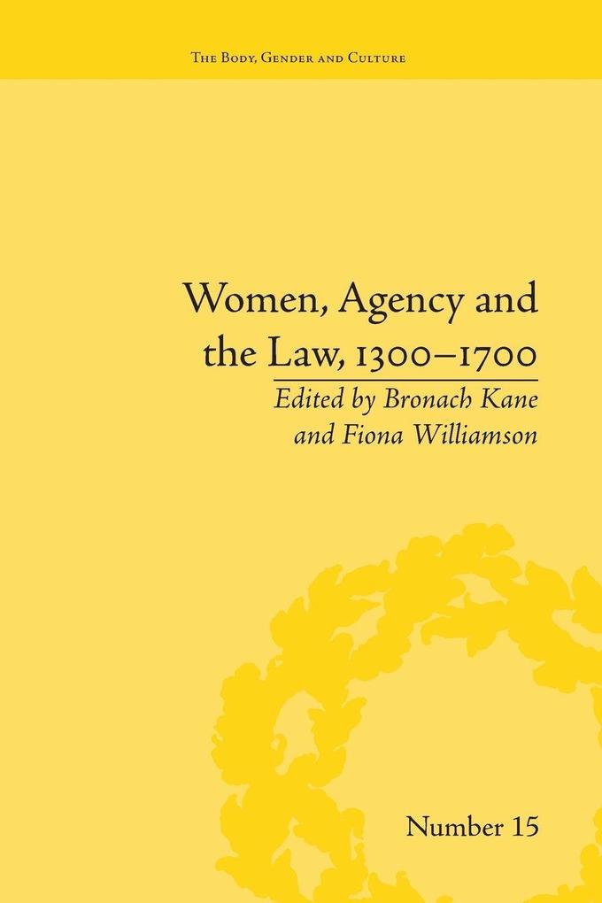 Women Agency and the Law 1300-1700