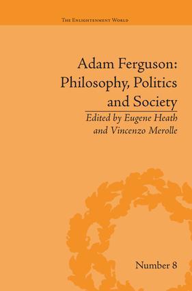 Adam Ferguson: Philosophy Politics and Society