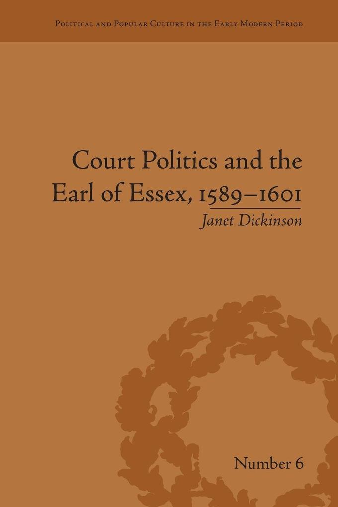 Court Politics and the Earl of Essex 1589-1601