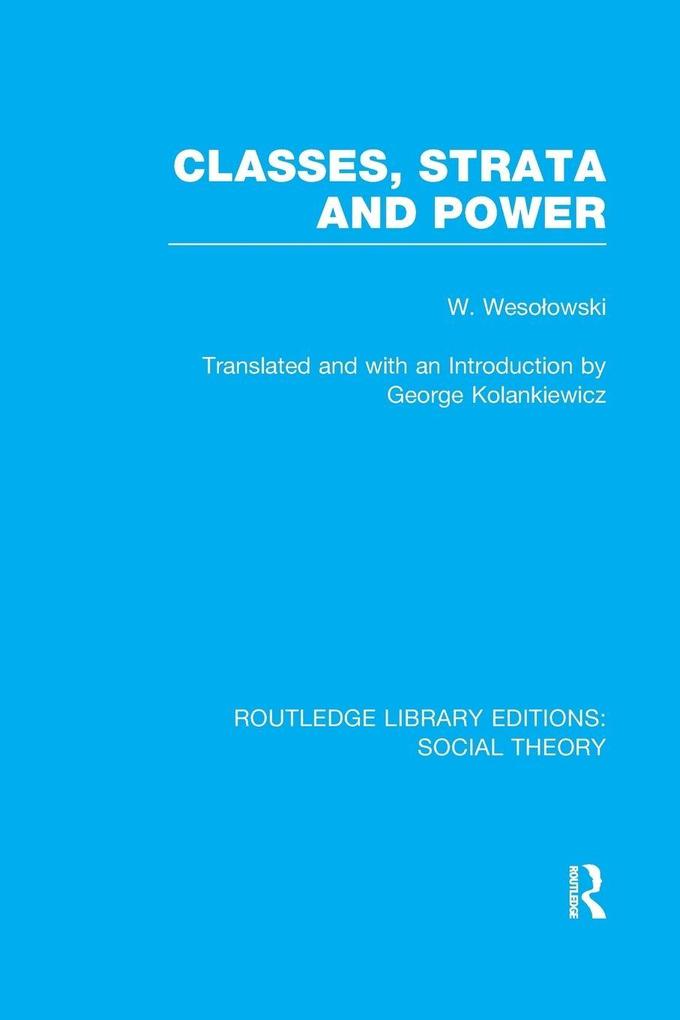 Classes Strata and Power (RLE Social Theory)