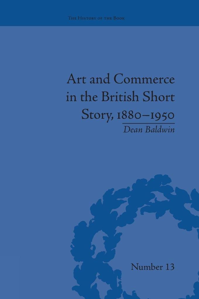 Art and Commerce in the British Short Story 1880-1950