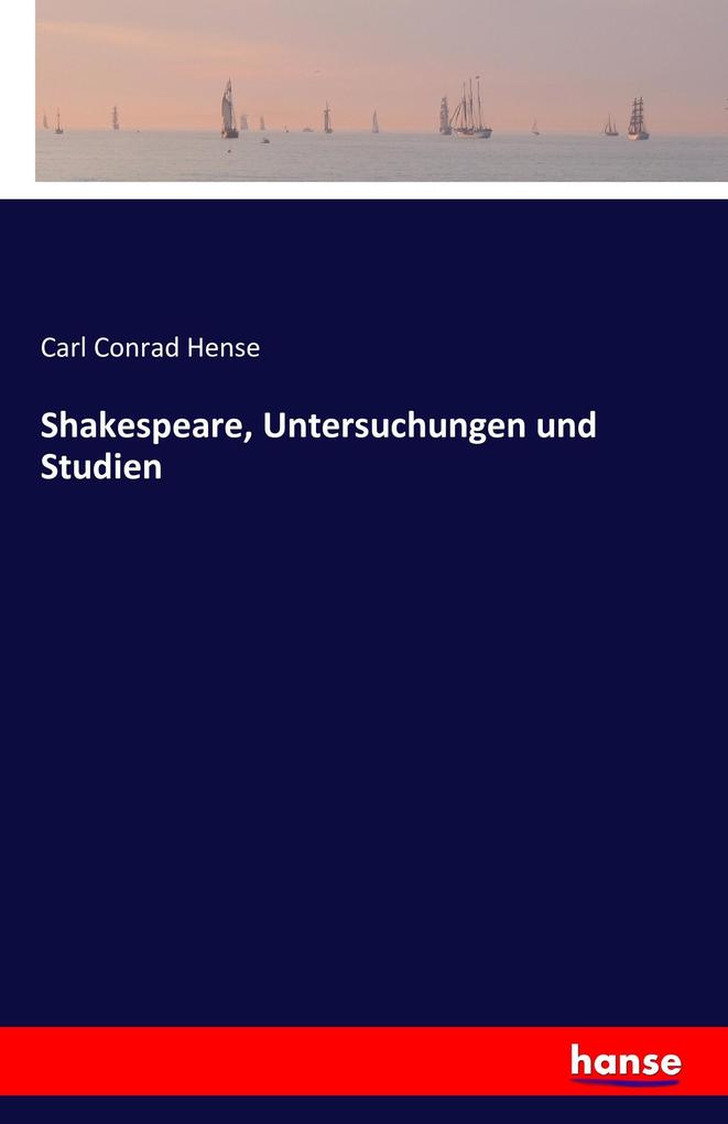 Shakespeare Untersuchungen und Studien