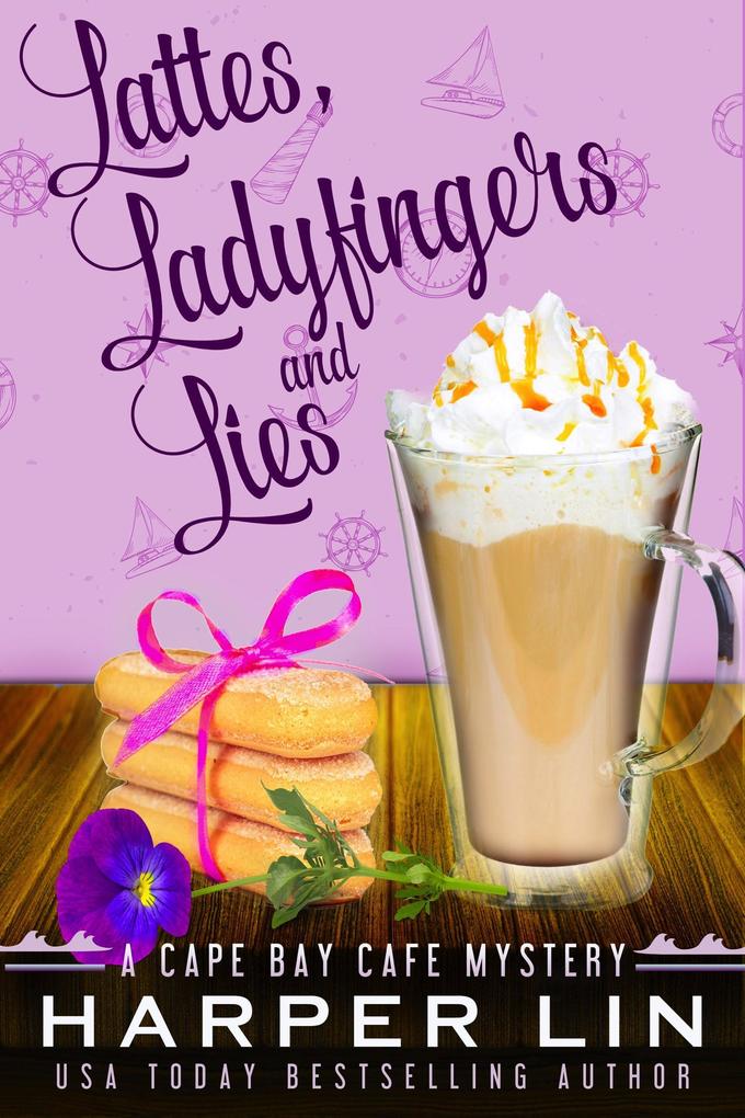 Lattes Ladyfingers and Lies (A Cape Bay Cafe Mystery #4)