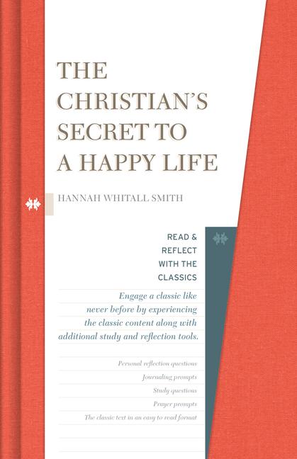 The Christian's Secret to a Happy Life - Hannah Whitall Smith
