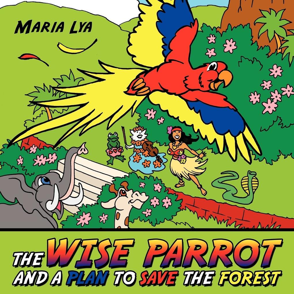 The Wise Parrot and a Plan to Save the Forest
