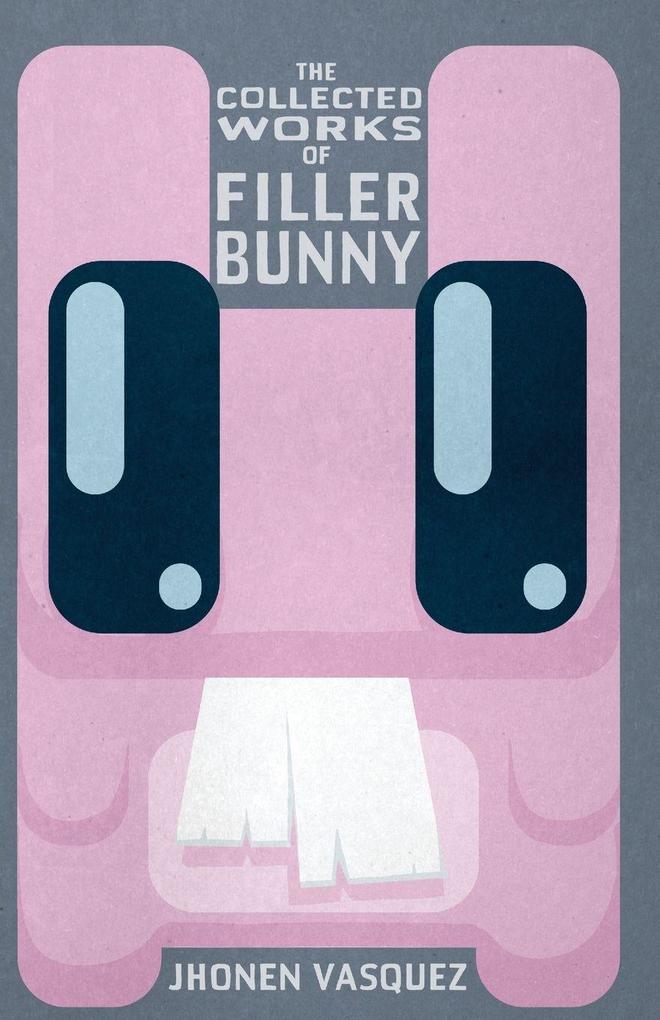 The Collected Works of Filler Bunny
