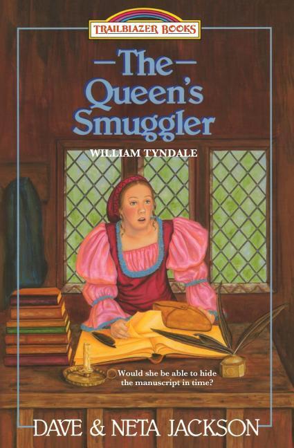 The Queen‘s Smuggler: Introducing William Tyndale