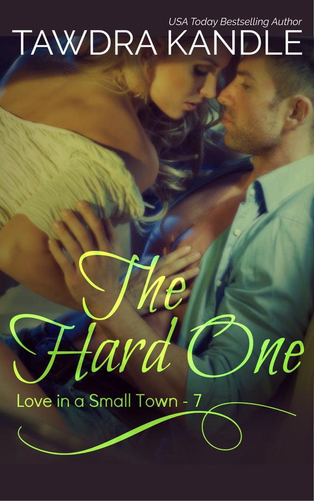 The Hard One (Love in a Small Town #7)