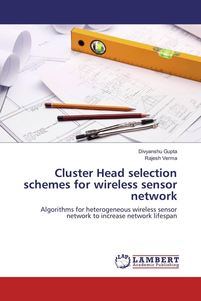 Cluster Head selection schemes for wireless sensor network