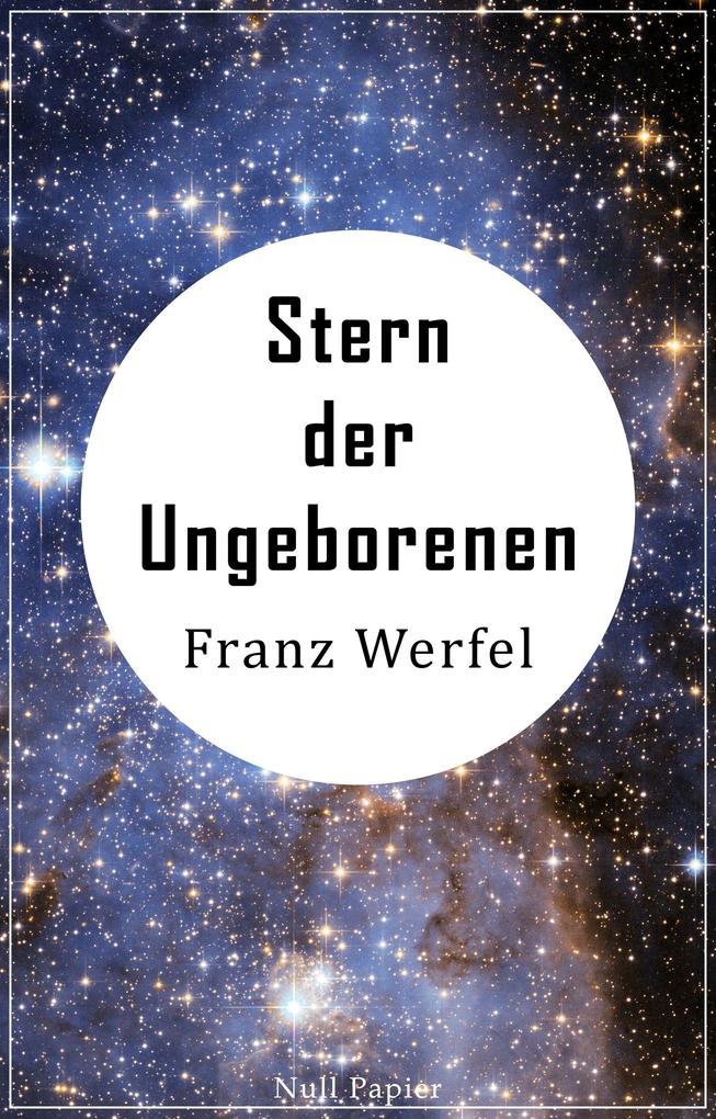 Stern der Ungeborenen als eBook Download von Franz Werfel - Franz Werfel