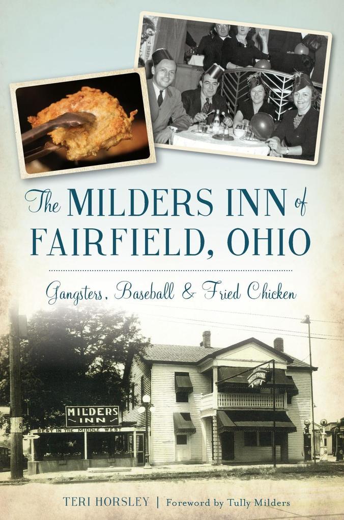 Milders Inn of Fairfield Ohio: Gangsters Baseball & Fried Chicken