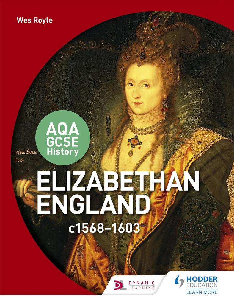 AQA GCSE History: Elizabethan England c1568-1603