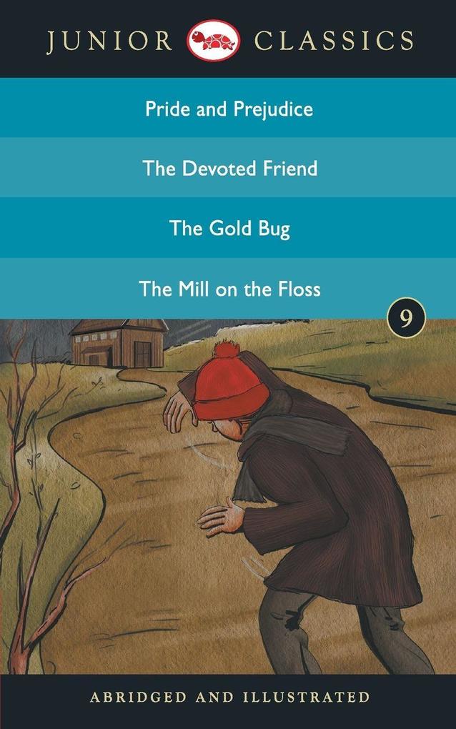 Junior Classic - Book 9 (Pride and Prejudice The Devoted Friend The Gold Bug The Mill On the Floss) (Junior Classics)