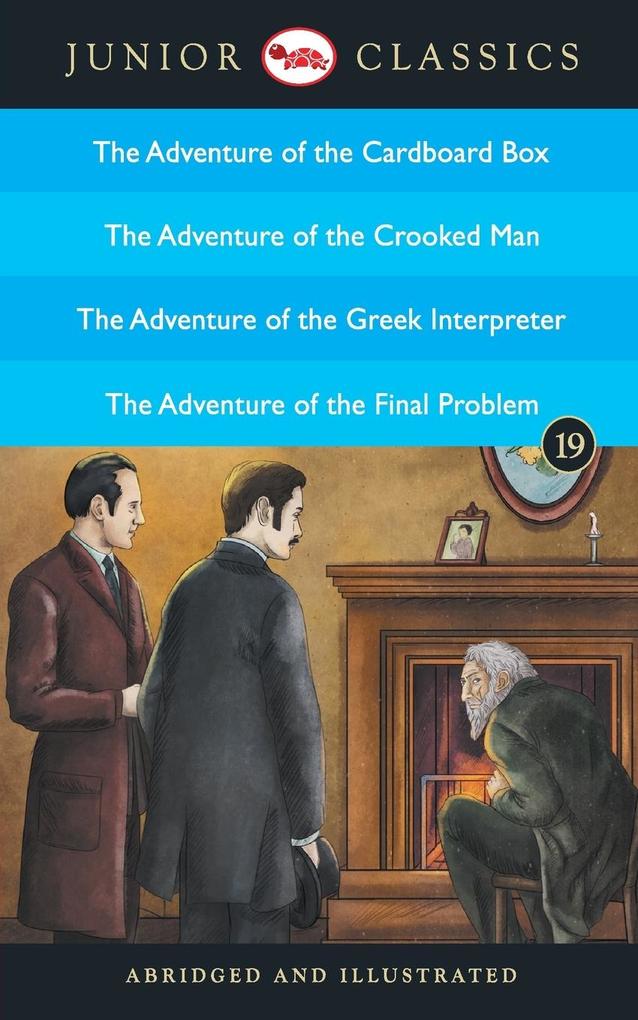 Junior Classic - Book 19 (The Adventure of the Cardboard Box The Adventure of the Crooked Man The Adventure of the Greek Interpreter The Adventure of the Final Problem) (Junior Classics)