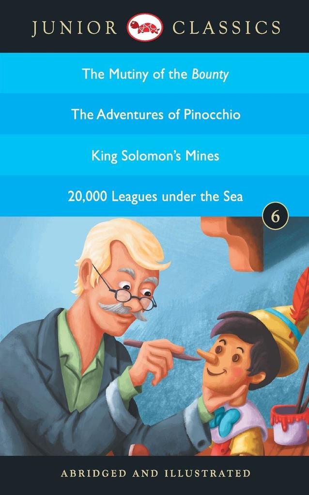 Junior Classic - Book 6 (The Mutiny of the Bounty The Adventures of Pinocchio King Solomon's Mines 20000 Leagues Under the Sea) (Junior Classics)