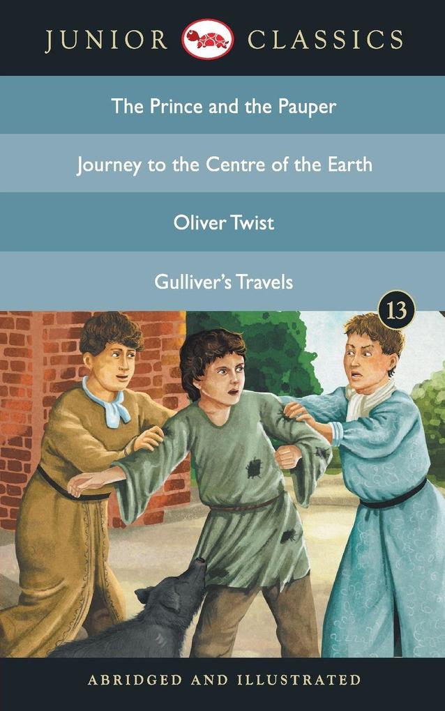 Junior Classic - Book 13 (The Prince and the Pauper Journey to the Centre of the Earth Oliver Twist Gulliver's Travels) (Junior Classics)
