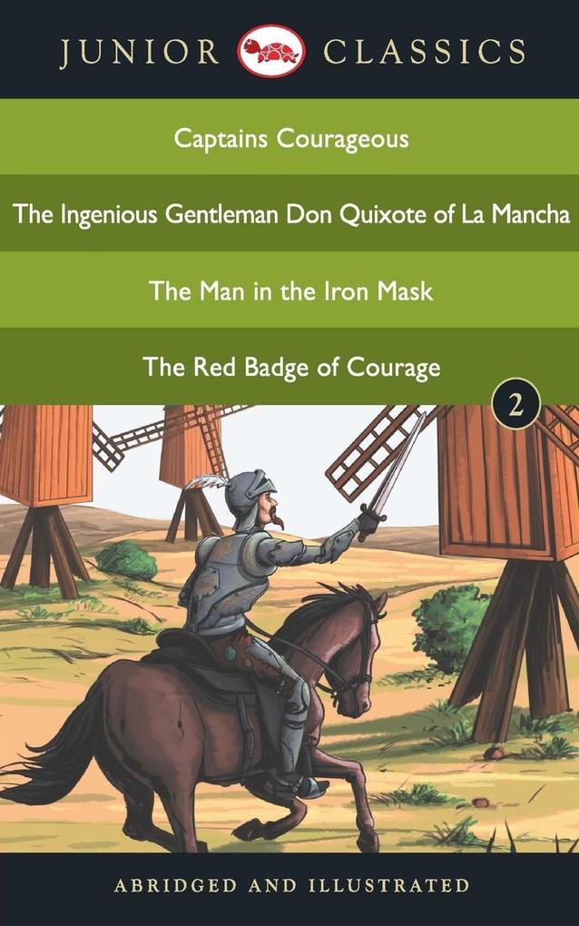 Junior Classic - Book 2 (Captains Courageous The Ingenious Gentleman Don Quixote of La Mancha The Man in the Iron Mask The Red Badge of Courage) (Junior Classics)