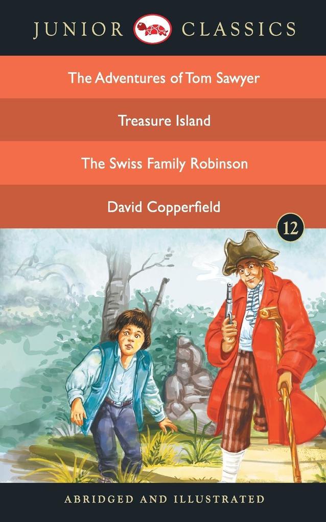 Junior Classic - Book-12 (The Adventures of Tom Sawyer Treasure Island The Swiss Family Robinson David Copperfield) (Junior Classics)