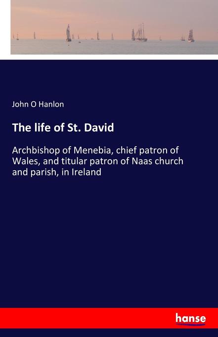 The life of St. David