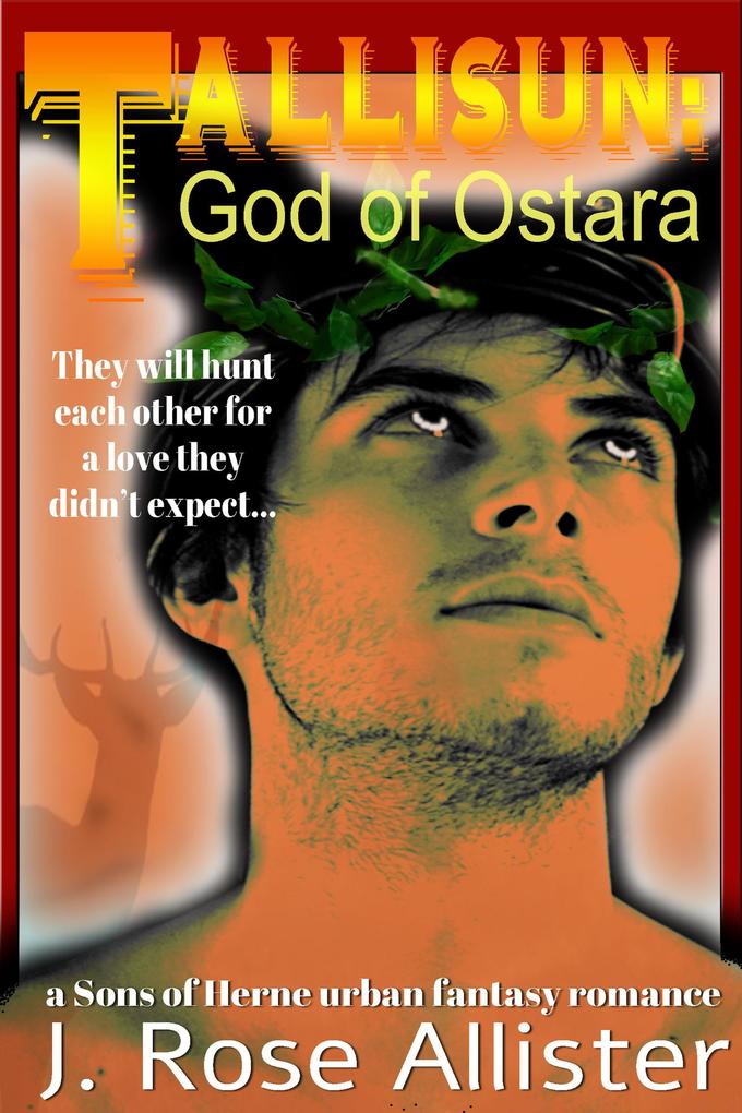 Tallisun: God of Ostara (Sons of Herne #3)