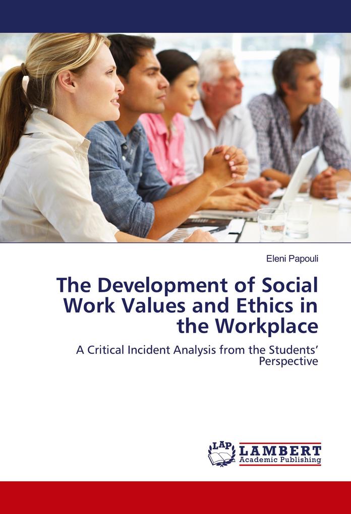 The Development of Social Work Values and Ethics in the Workplace