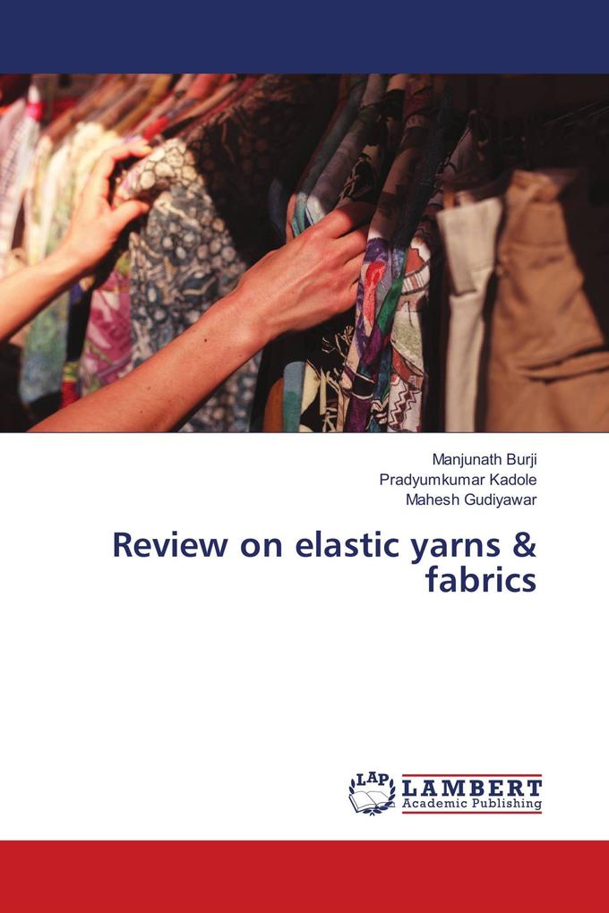 Review on elastic yarns & fabrics