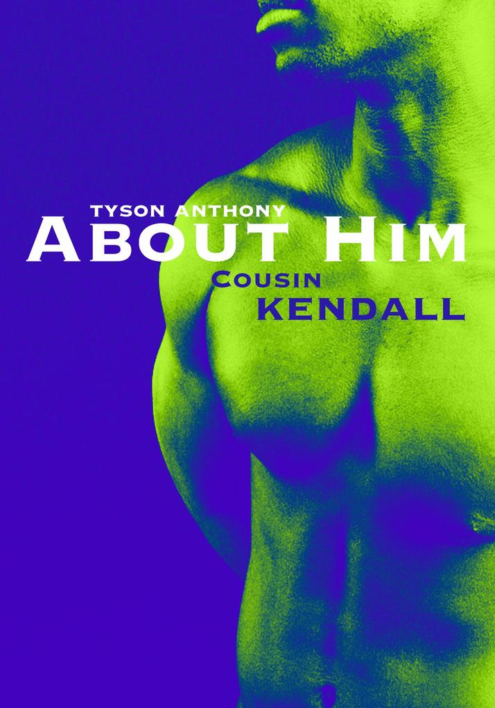 About Him - Cousin Kendall