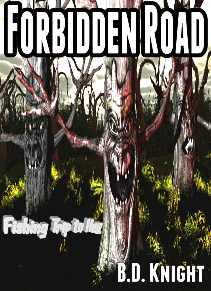 Forbidden Road - Fishing Trip to Hell