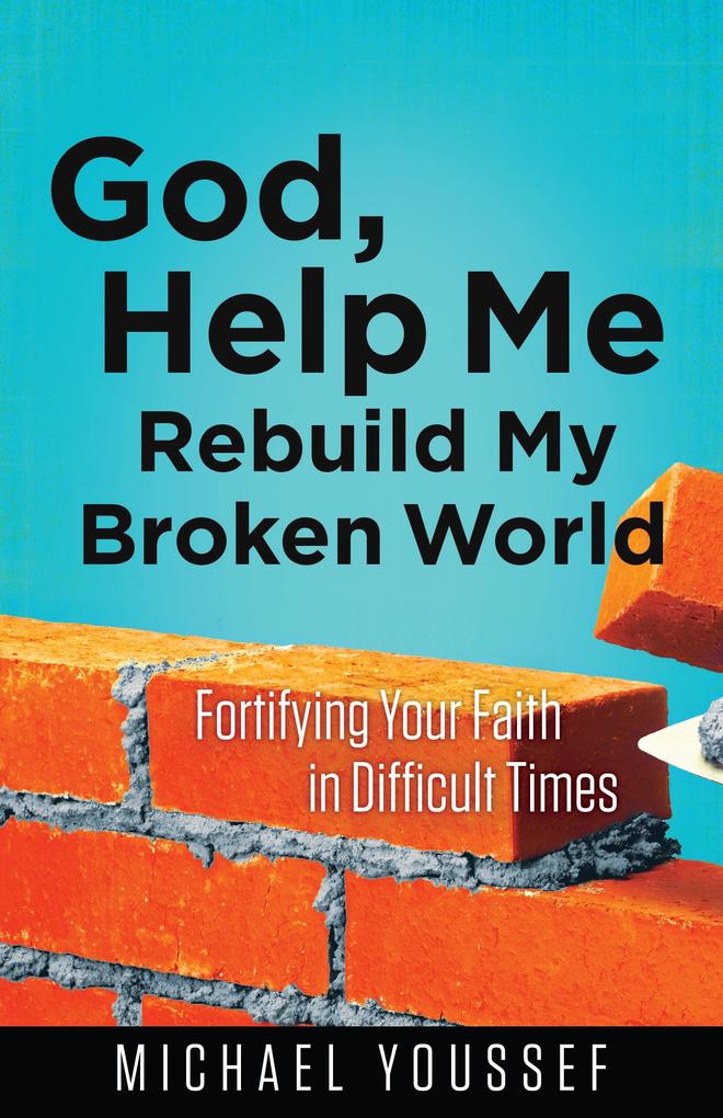 God Help Me Rebuild My Broken World